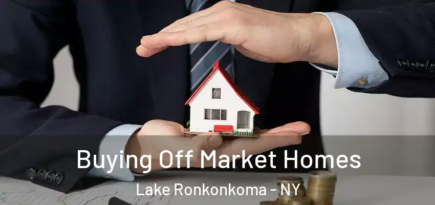  Buying Off Market Homes Lake Ronkonkoma - NY