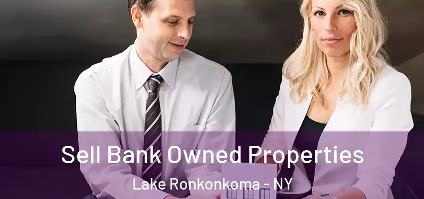 Sell Bank Owned Properties Lake Ronkonkoma - NY