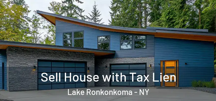 Sell House with Tax Lien Lake Ronkonkoma - NY