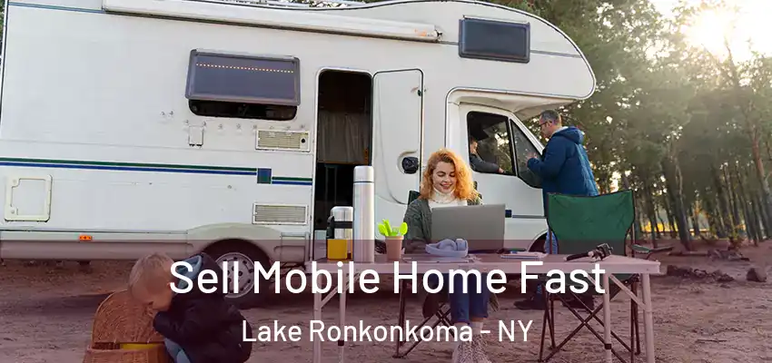 Sell Mobile Home Fast Lake Ronkonkoma - NY